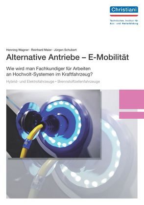 Alternative Antriebe – E-Mobilität von Maier,  Reinhard, Schubert,  Jürgen, Wagner,  Henning