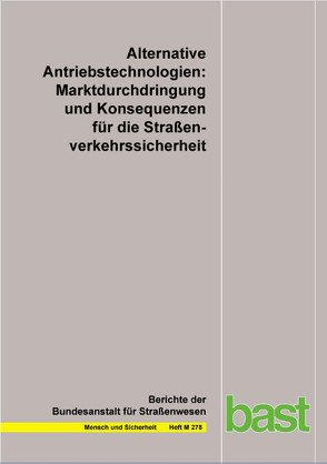 Alternative Antriebstechnologien: Marktdurchdringung und Konsequenzen für die Straßenverkehrssicherheit