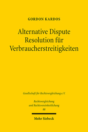 Alternative Dispute Resolution für Verbraucherstreitigkeiten von Kardos,  Gordon