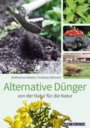 Alternative Dünger von Adams,  Katharina, Steinert,  Andreas