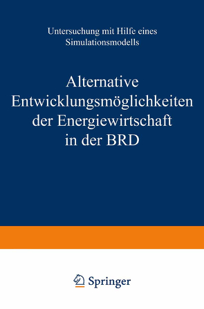 Alternative Entwicklungsmöglichkeiten der Energiewirtschaft in der BRD von RATH-NAGEL