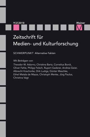 Alternative Fakten von Bartz,  Christina, Borck,  Cornelius, Engell,  Lorenz, Fahle,  Oliver, Felsch,  Philipp, Gaderer,  Rupert, Geier,  Andrea, Koschorke,  Albrecht, Ludigs,  Dirk, Matala de Mazza,  Ethel, Menke,  Christoph, Paulus,  Jörg, Siegert,  Bernhard, Vagt,  Christina