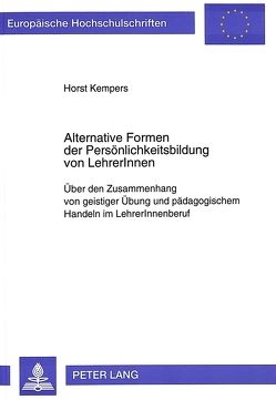 Alternative Formen der Persönlichkeitsbildung von LehrerInnen von Kempers,  Horst