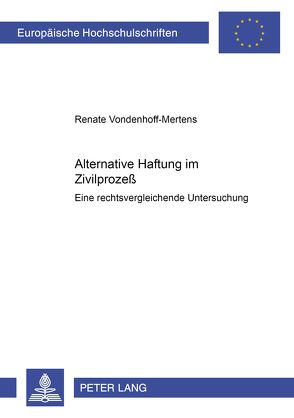 Alternative Haftung im Zivilprozeß von Vondenhoff-Mertens,  Renate