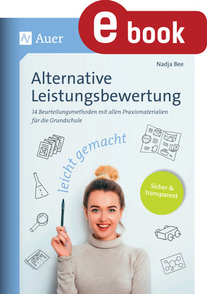 Alternative Leistungsbewertung leicht gemacht von Bee,  Nadja