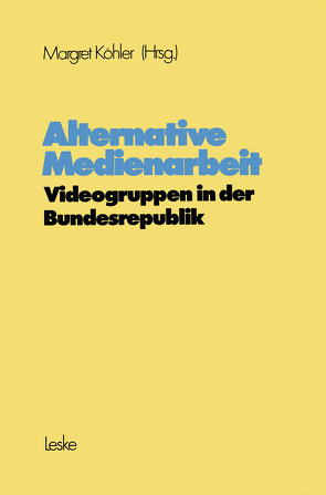 Alternative Medienarbeit von Köhler,  Margret