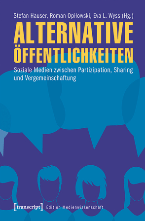 Alternative Öffentlichkeiten von Hauser,  Stefan, Opilowski,  Roman, Wyss,  Eva L