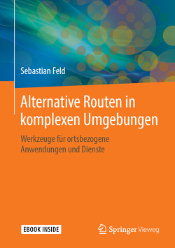 Alternative Routen in komplexen Umgebungen von Feld,  Sebastian