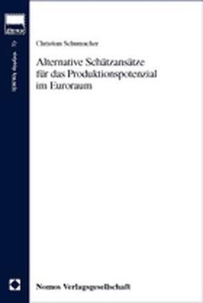 Alternative Schätzansätze für das Produktionspotenzial im Euroraum von Schumacher,  Christian