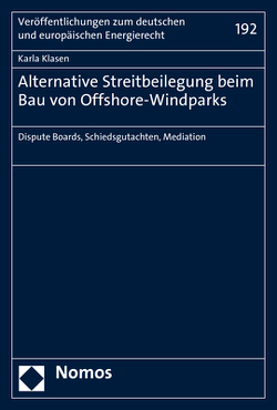 Alternative Streitbeilegung beim Bau von Offshore-Windparks von Klasen,  Karla