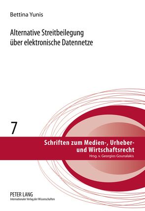 Alternative Streitbeilegung über elektronische Datennetze von Yunis,  Bettina