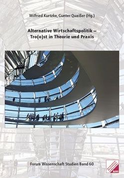 Alternative Wirtschaftspolitik – Tro(o)st in Theorie und Praxis von Bömer,  Hermann, Bontrup,  Heinz-J., Goldberg,  Jörg, Grahl,  John, Heintze,  Cornelia, Hennicke,  Peter, Hickel,  Rudolf, Kaphegyi,  Tobias, Kühn,  Hagen, Kühn,  Wolfgang, Kurtzke,  Wilfried, Lehndorff,  Steffen, Martens,  Rudolf, Piltz,  Henrik, Quaisser,  Gunter, Reuter,  Norbert, Schrooten,  Mechthild, Steinitz,  Klaus, Wiethold,  Franziska, Zinn,  Karl Georg