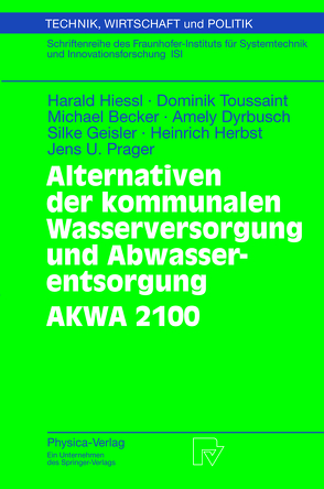 Alternativen der kommunalen Wasserversorgung und Abwasserentsorgung AKWA 2100 von Becker,  Michael, Dyrbusch,  Amely, Geisler,  Silke, Herbst,  Heinrich, Hiessl,  Harald, Kabbe,  Th., Kuntze,  U., Marggraff,  M., Prager,  Jens U., Sperling,  F., Stoffers,  Th., Toussaint,  Dominik, Trujillo,  R., Unrast,  L., Zang,  V.