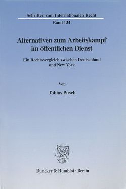 Alternativen zum Arbeitskampf im öffentlichen Dienst. von Pusch,  Tobias