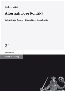 Alternativlose Politik? von Voigt,  Rüdiger