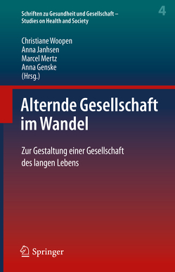 Alternde Gesellschaft im Wandel von Genske,  Anna, Janhsen,  Anna, Mertz,  Marcel, Woopen,  Christiane