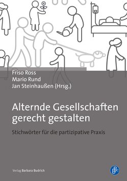 Alternde Gesellschaften gerecht gestalten von Alheit,  Peter, Alisch,  Monika, Becker-Ebel,  Jochen, Brendebach,  Christine, Brüschweiler,  Bettina, Burmester,  Monika, Charbonnier,  Lars, de Groote,  Kim, Dreßke,  Stefan, Eckardt,  Frank, Heming,  Ann-Christin, Hirt,  Rainer, Hüllemann,  Ulrike, Karic,  Senka, Kirsch-Soriano da Silva,  Katharina, Klie,  Thomas, Kolland,  Franz, Köstler,  Ursula, Krasemann,  Benjamin, Kümpers,  Susanne, Lutz,  Ronald, May,  Michael, Michels,  Dennis, Oelkers,  Nina, Pfeiffer,  Rolf, Popp,  Mareike, Priller,  Dr. sc. Eckhard, Pütz,  Thomas, Rebstock,  Markus, Reutlinger,  Christian, Rohner,  Rebekka, Ross,  Friso, Rund,  Mario, Rüßler,  Harald, Schmidt,  Roland, Schulz-Nieswandt,  Frank, Steinhaußen,  Jan, Stoik,  Christoph, Wanka,  Anna, Wohlfahrt,  Norbert