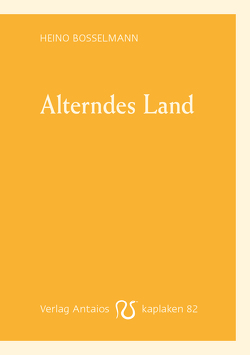 Alterndes Land von Bosselmann,  Heino