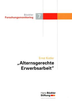 Alternsgerechte Erwerbsarbeit von Kistler,  Ernst