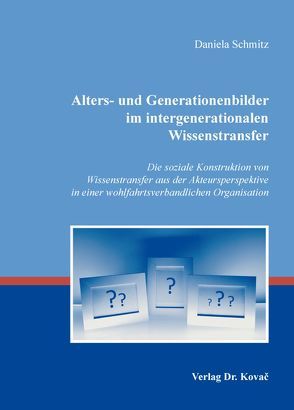 Alters- und Generationenbilder im intergenerationalen Wissenstransfer von Schmitz,  Daniela