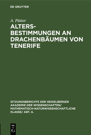 Altersbestimmungen an Drachenbäumen von Tenerife von Pütter,  A.