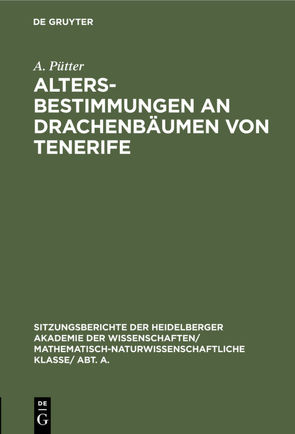 Altersbestimmungen an Drachenbäumen von Tenerife von Pütter,  A.