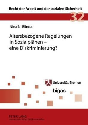 Altersbezogene Regelungen in Sozialplänen – eine Diskriminierung? von Blinda,  Nina