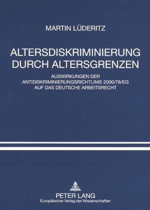 Altersdiskriminierung durch Altersgrenzen von Lüderitz,  Martin