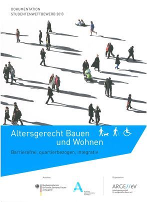 Altersgerecht Bauen und Wohnen – Barrierefrei, quartierbezogen, integrativ von Walberg,  Dietmar