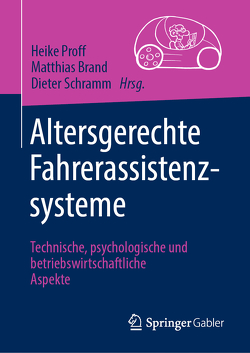 Altersgerechte Fahrerassistenzsysteme von Brand,  Matthias, Proff,  Heike, Schramm,  Dieter