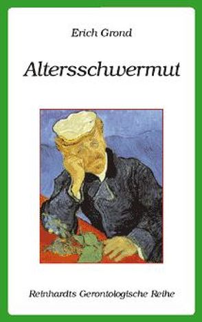 Altersschwermut von Grond,  Erich