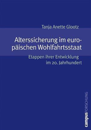 Alterssicherung im europäischen Wohlfahrtsstaat von Glootz,  Tanja Anette
