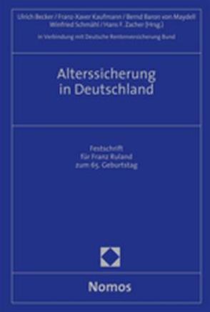 Alterssicherung in Deutschland von Becker,  Ulrich, Deutsche Rentenversicherung Bund, Kaufmann,  Franz-Xaver, Maydell,  Bernd Baron von, Schmähl,  Winfried, Zacher,  Hans F.