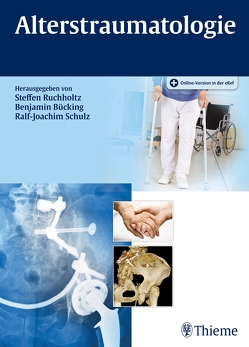 Alterstraumatologie von Bücking,  Benjamin, Ruchholtz,  Steffen, Schulz,  Ralf-Joachim