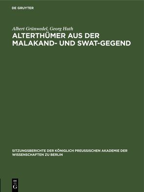 Alterthümer aus der Malakand- und Swat-Gegend von Grünwedel,  Albert, Huth,  Georg