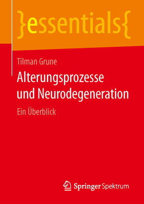 Alterungsprozesse und Neurodegeneration von Grune,  Tilman