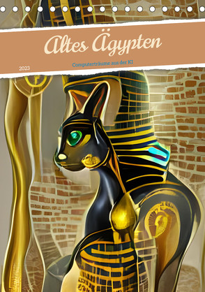 Altes Ägypten – Computerträume aus der KI (Tischkalender 2023 DIN A5 hoch) von aka stine1,  Christine