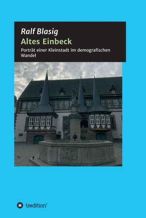 Altes Einbeck von Blasig,  Ralf
