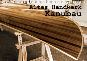 Altes Handwerk: Kanubau (Tischkalender 2020 DIN A5 quer) von Schilling,  Linda