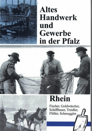 Altes Handwerk und Gewerbe in der Pfalz / Rhein von Seebach,  Helmut