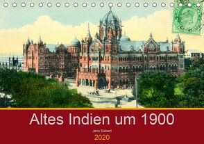 Altes Indien um 1900 (Tischkalender 2020 DIN A5 quer) von Siebert,  Jens