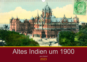 Altes Indien um 1900 (Wandkalender 2023 DIN A3 quer) von Siebert,  Jens