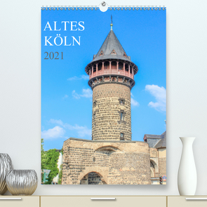 Altes Köln (Premium, hochwertiger DIN A2 Wandkalender 2021, Kunstdruck in Hochglanz) von Stock,  pixs:sell@Adobe