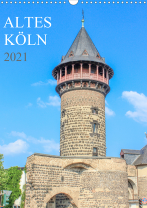 Altes Köln (Wandkalender 2021 DIN A3 hoch) von Stock,  pixs:sell@Adobe