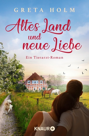 Altes Land und neue Liebe von Holm,  Greta