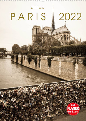 altes Paris 2022 (Wandkalender 2022 DIN A2 hoch) von Rost,  Sebastian