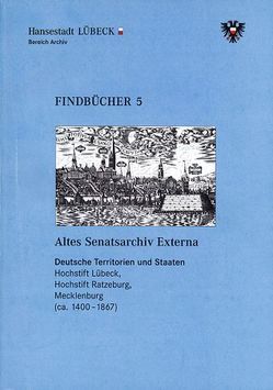 Altes Senatsarchiv Externa Deutsche Territorien und Staaten I von Archiv der Hansestadt Lübeck