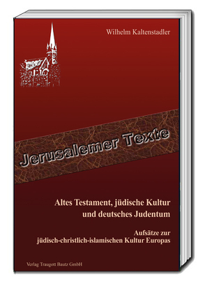 Altes Testament, jüdische Kultur und deutsches Judentum von Kaltenstadler,  Wilhelm