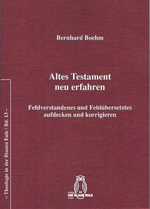 Altes Testament neu erfahren von Boehm,  Bernhard