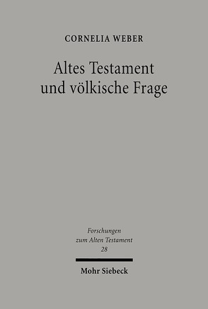 Altes Testament und völkische Frage von Weber,  Cornelia